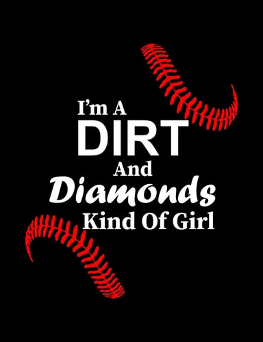I'm A Dirt And Diamonds Kind Of Girl College Ruled Composition Notebook For Baseball Sports Fans