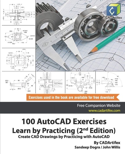 100 AutoCAD Exercises - Learn by Practicing (2nd Edition) Create CAD Drawings by Practicing with AutoCAD