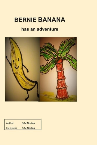Bernie Banana Has an Adventure