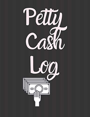 Petty Cash Log 6 Column Payment Record Tracker Manage Cash Going In & Out Simple Accounting Book 8.5 X 11 Inches Compact 120 Pages