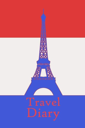 Travel Diary Notebook to Record the Travel Experiences in France I 124 Pages Checkered with Table of Contents