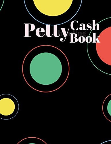 Petty Cash Book 6 Column Payment Record Tracker - Manage Cash Going In & Out - Simple Accounting Book - 8.5 X 11 Inches Compact - 120 Pages