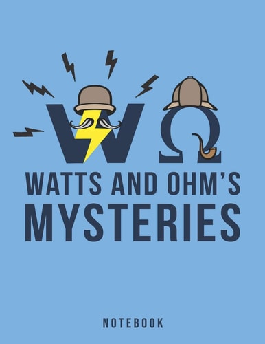 Watts and Ohm's Mysteries Notebook Electrical Pun Sparked by the Mysterious World of Electricity