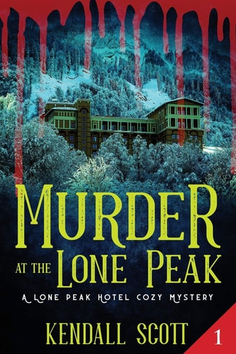 Murder at the Lone Peak Cozy Mystery