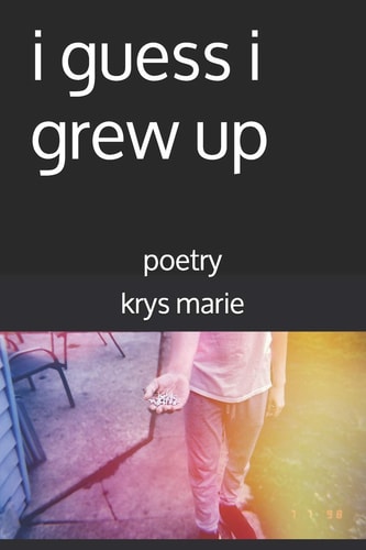 I Guess i Grew Up Poetry