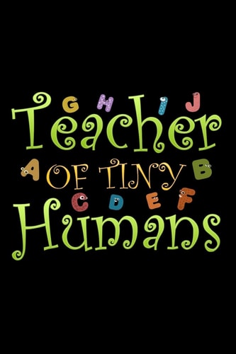 Teacher of Tiny Humans School Gifts For Teachers