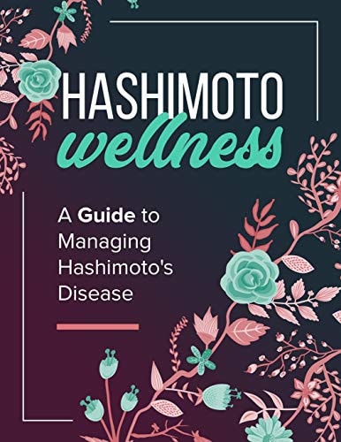 Hashimoto Wellness A Guide to Managing Hashimoto's Disease
