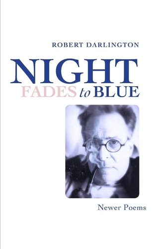 Night Fades To Blue Newer Poems