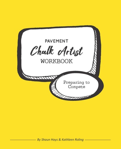 Pavement Chalk Artist Workbook Preparing to Compete