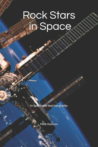 Rock Stars in Space In Space Only Love Has Gravity