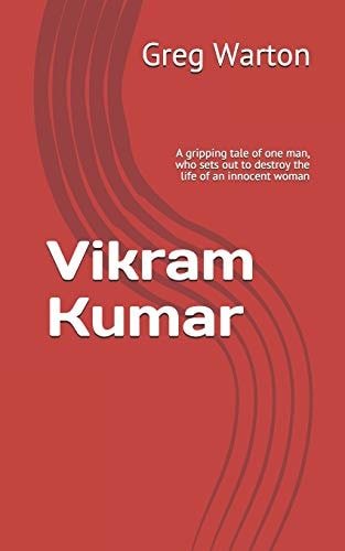 Vikram Kumar A Corrupt Government Official. An Innocent English Tourist. A Hidden Family Secret
