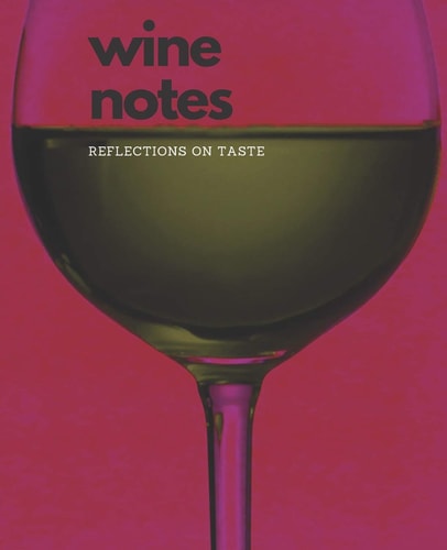 Wine Notes Reflections on Taste