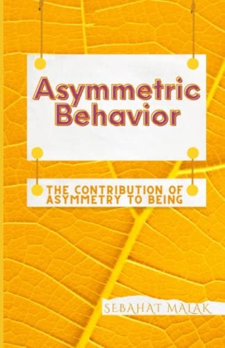 Asymmetric Behavior The Contribution Of Asymmetry To Being