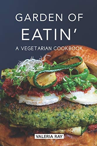 Garden of Eatin' A Vegetarian Cookbook