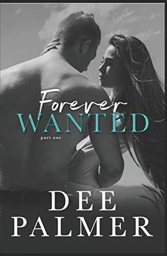 Forever Wanted Part One - Book Three in The Wanted Series
