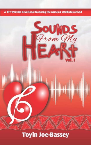 Sounds From My Heart A DIY Worship Devotional Featuring the Names and Attributes of God