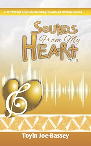 Sounds From My Heart A DIY Worship Devotional Featuring the Names and Attributes of God