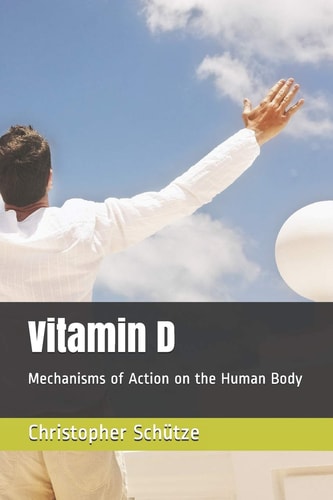 Vitamin D Mechanisms of Action on the Human Body