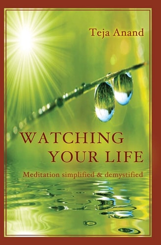Watching Your Life Meditation Simplified and Demystified