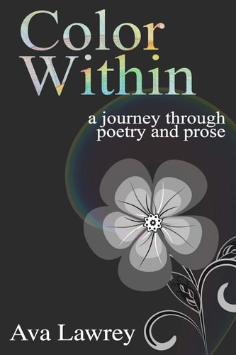 Color Within -a Journey Through Poetry and Prose
