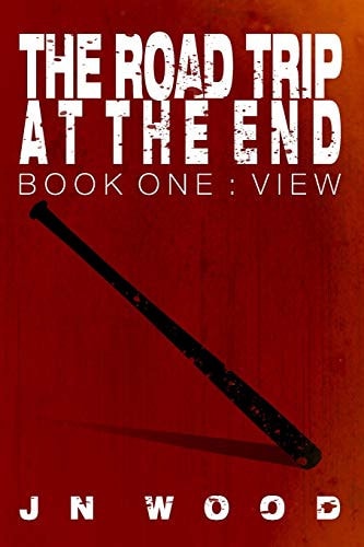 The Road Trip At The End Book One: View