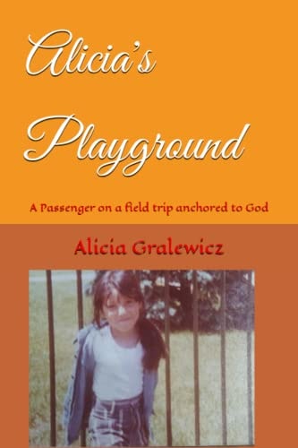Alicia's Playground A Passenger on a Field Trip Anchored to God