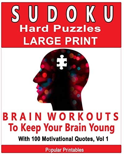Sudoku Hard Puzzles Large Print Brain Workouts To Keep Your Brain Young With 100 Motivational Quotes, Volume 1
