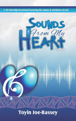 Sounds From My Heart A DIY Worship Devotional Featuring the Names and Attributes of God