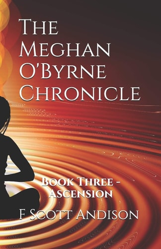 The Meghan O'Byrne Chronicle Book Three - Ascension