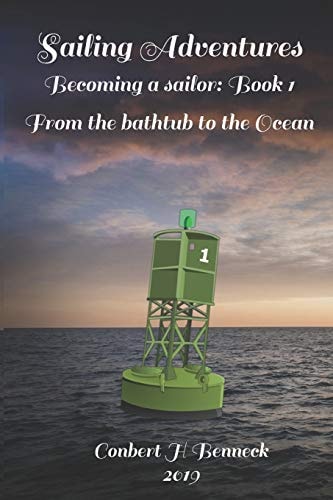 Sailing Adventures Becoming a Sailor: Book 1: From the Bathtub to the Ocean
