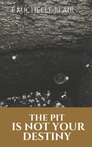 The Pit Is Not Your Destiny It's Only an Experience
