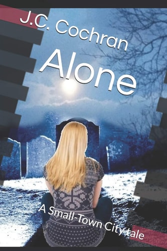 Alone A Small-Town City Tale