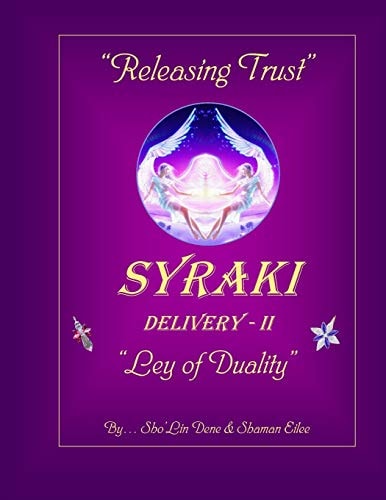 Releasing Trust SYRAKI Delivery - II ... Ley of Duality