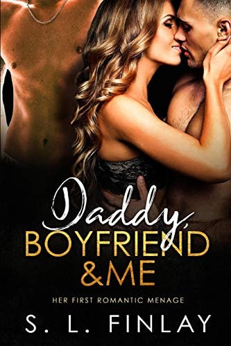 Daddy, Boyfriend & Me Her First Romantic Menage