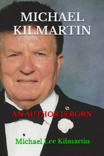 Michael Kilmartin An Author is Born Volume One