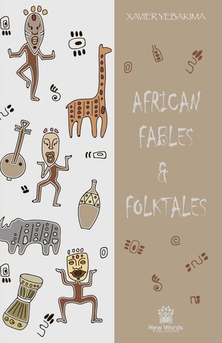 African Fables and Folktales Stories, Parables and Folk Tales from All Around Africa