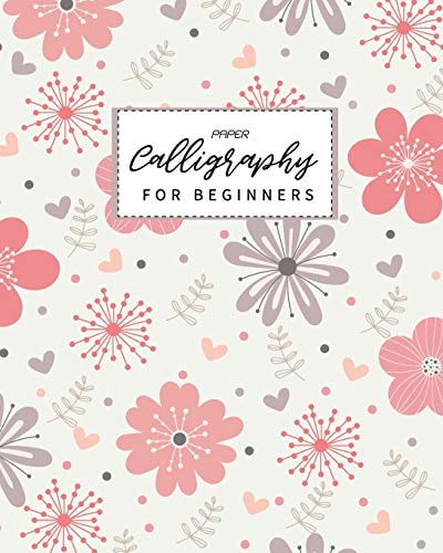 Calligraphy Paper for Beginners Calligraphy Paper Slanted Grid Workbook for Lettering Artist and Lettering for Beginners Slanted Grid Not Usable for Dip Pen Calligraphy Writing