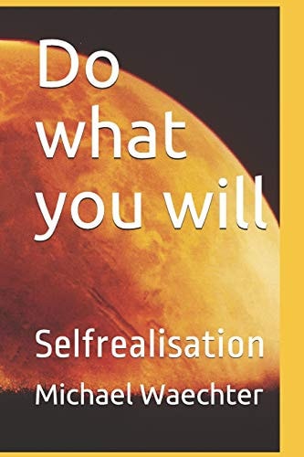 Do What You Will Selfrealisation