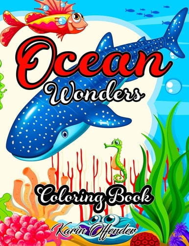 Ocean Wonders Coloring Book Featuring Relaxing Adventure Scenes, Tropical Fish and Beautiful Sea Landscapes Creatures Summer Designs.