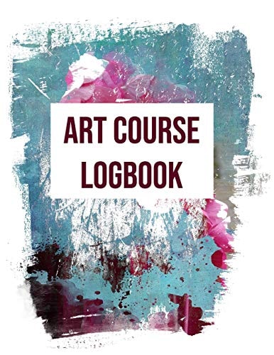 Art Course Logbook Record Book for Logging Information from Art Courses; Traditional and Digital Art.