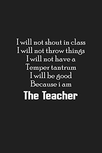 I Will Not Shout In Class I Will Not Throw Things Notebook