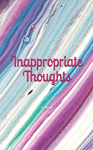Inappropriate Thoughts Notebook