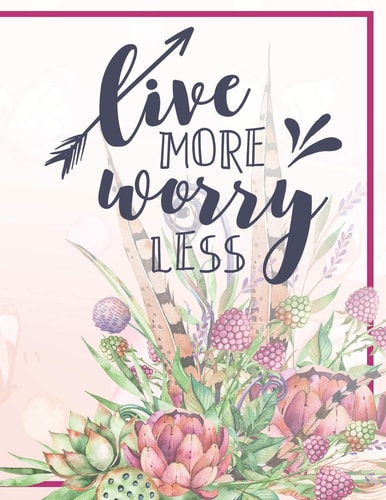 Live More Worry Less Notebook Gorgeous Flowers Butterfly Botanical Notebook