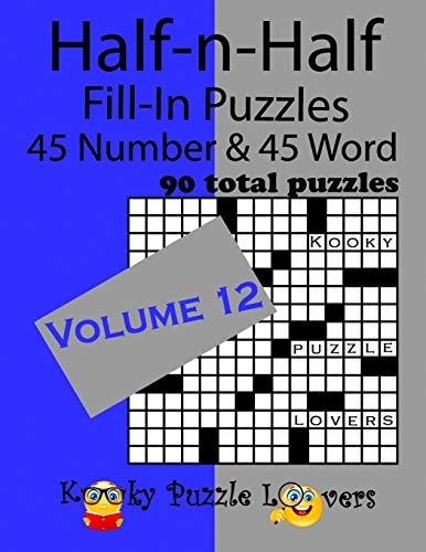Half-n-Half Fill-In Puzzles, Volume 12 45 Number and 45 Word (90 Total Puzzles)