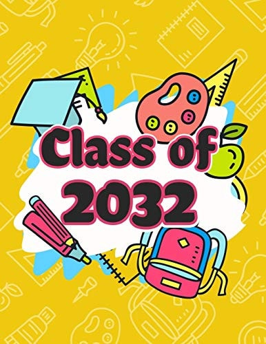 Class of 2032 Funny Back To School Notebook, Gift For Girls and Boys,109 College Ruled Line Paper, Cute School Notebook, School Graduation Gift Ideas for 2019, School Composition Notebooks