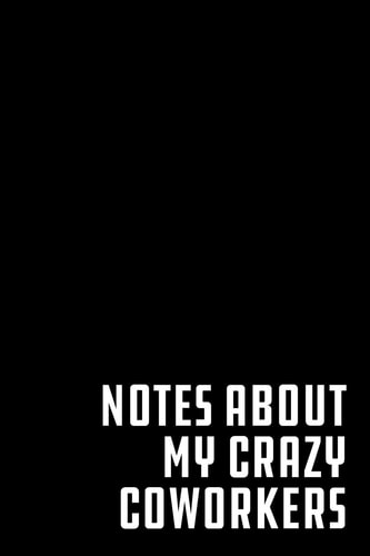Notes About My Crazy Coworkers Graph Paper Notebook, 6x9 Inch, 120 Pages