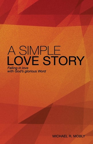 A Simple Love Story Falling in Love With God's Glorious Word