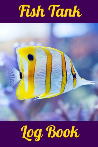 Fish Tank Log Book Aquarium Fish Hobbyist Record Keeping Book. Log Water Chemistry, Maintenance And Fish Health