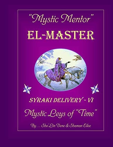 Mystic Mentor SYRAKI El-MASTER Delivery - VI ... Mystic Leys of Time