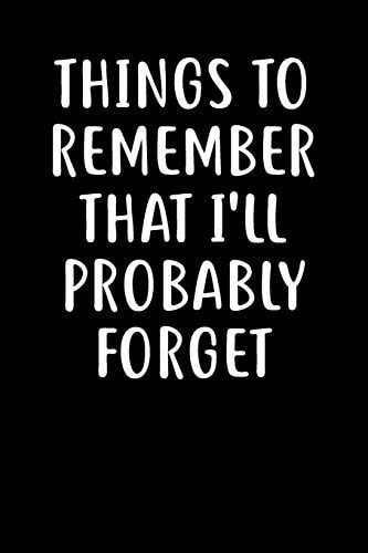 Things To Remember That I'll Probably Forget Graph Paper Notebook, 6x9 Inch, 120 Pages